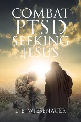 Combat PTSD Seeking Jesus (Paperback)