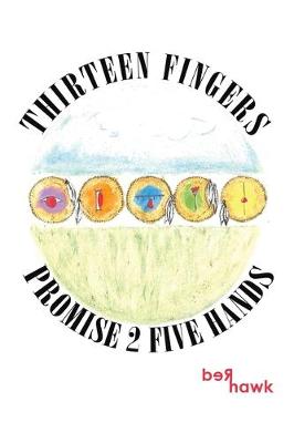 Thirteen Fingers Promise 2 Five Hands (Paperback)