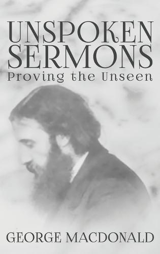 Unspoken Sermons: Proving the Unseen (Hardback)