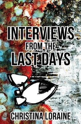 Interviews from the Last Days (Paperback)