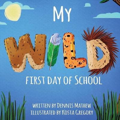 My WILD First Day of School (Paperback)