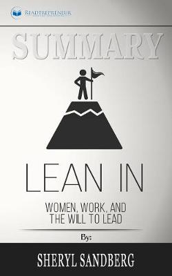 Summary of Lean In: Women, Work, and the Will to Lead by Sheryl Sandberg (Paperback)