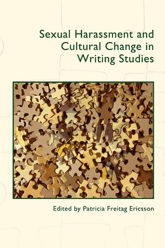 Sexual Harassment and Cultural Change in Writing Studies (Paperback)