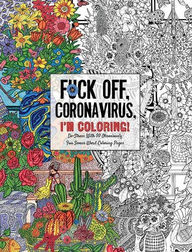 Fuck Off Coronavirus I M Coloring By Dare You Stamp Co Waterstones