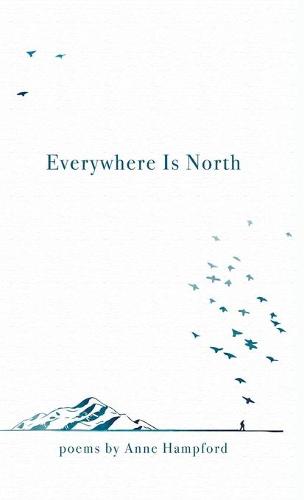 Everywhere Is North (Hardback)
