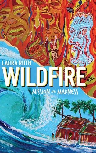 Wildfire: Mission and Madness (Hardback)