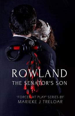 Rowland, the Senator's Son - Forces at Play 1 (Paperback)
