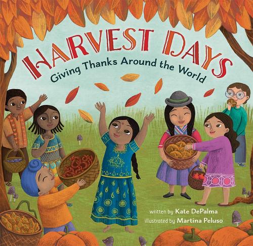 Harvest Days: Giving Thanks Around the World - World of Celebrations (Paperback)