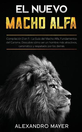 El Nuevo Macho Alfa by Alexandro Mayer | Waterstones