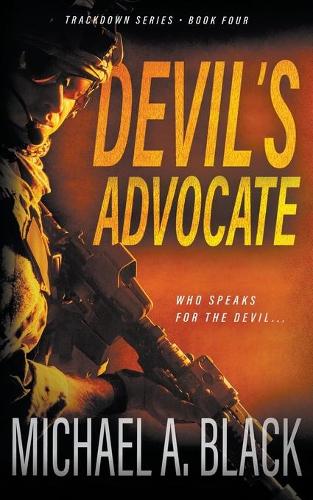 Devil's Advocate: A Steve Wolf Military Thriller - Trackdown 4 (Paperback)