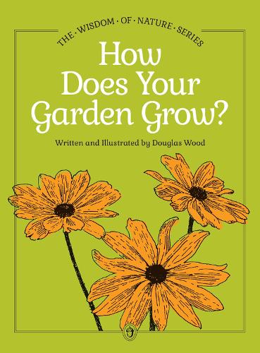 How Does Your Garden Grow? - Wisdom of Nature (Hardback)