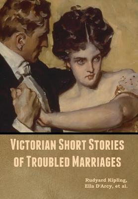 Victorian Short Stories of Troubled Marriages (Hardback)