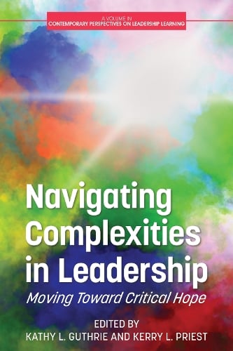 Navigating Complexities in Leadership by Dr. Kathy L. Guthrie, Kerry L ...