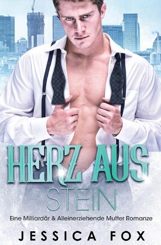 Herz aus Stein: Eine Milliardär & Alleinerziehende Mutter Romanze - Söhne Der Sünde 5 (Paperback)