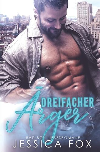 Dreifacher Ärger: Bad Boy Liebesromane - Insel Der Liebe 4 (Paperback)