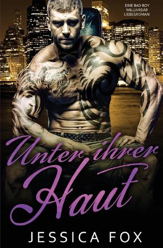 Unter ihrer Haut: Eine Bad Boy Milliardär Liebesroman - Insel Der Liebe 6 (Paperback)