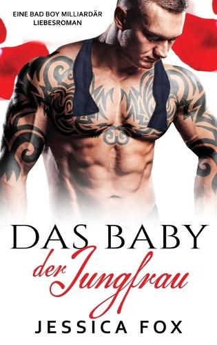 Das Baby der Jungfrau: Eine Bad Boy Milliardär Liebesroman - Söhne Der Sünde 2 (Hardback)
