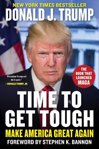 Time to Get Tough: Make America Great Again (Hardback)