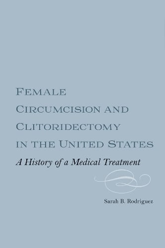 Female Circumcision and Clitoridectomy in the United States by Dr Sarah ...