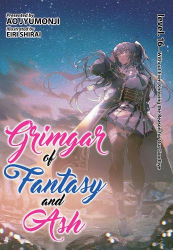 Grimgar of Fantasy and Ash (Light Novel) Vol. 16 - Grimgar of Fantasy and Ash (Light Novel) 17 (Paperback)