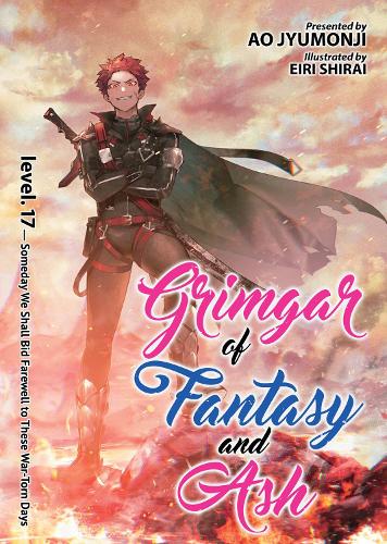Grimgar of Fantasy and Ash (Light Novel) Vol. 17 - Grimgar of Fantasy and Ash (Light Novel) 18 (Paperback)