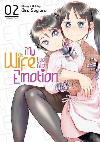 My Wife Has No Emotion Vol. 2 - My Wife Has No Emotion 2 (Paperback)