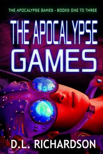 The Apocalypse Games: The Apocalypse Games - Books 1 to 3 (Paperback)