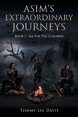 Asim's Extraordinary Journeys: Book 1 All For The Children (Paperback)