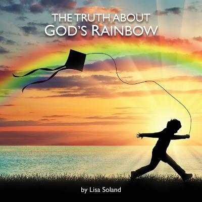 The Truth About God's Rainbow (Paperback)