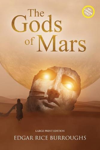 The Gods of Mars (Annotated, Large Print) - Sastrugi Press Classics Large Print (Paperback)
