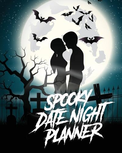 Spooky Date Night Planner: For Couples Staying In Or Going Out Relationship Goals (Paperback)