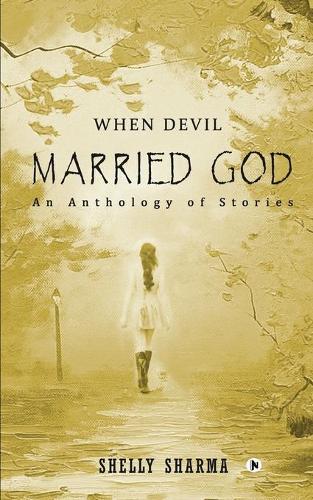 When Devil Married God: An Anthology of Stories (Paperback)