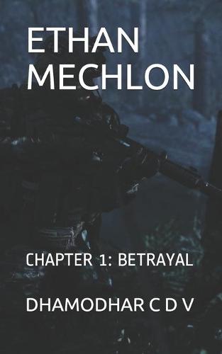 Ethan Mechlon: Chapter 1: Betrayal (Paperback)