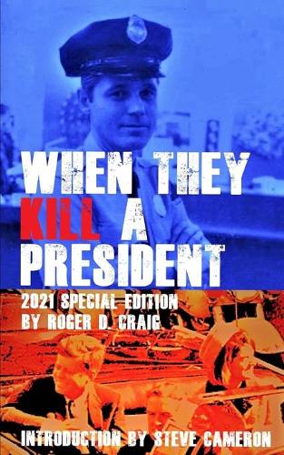 When They Kill a President: Special Edition - The Deputy: Roger Dean Craig 3 (Paperback)