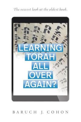 Learning Torah All over Again?: The Newest Look at the Oldest Book (Paperback)