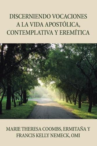 Discerniendo Vocaciones a La Vida Apostolica, Contemplativa Y Eremitica (Paperback)
