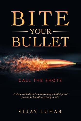 Bite Your Bullet: Call the Shots (Paperback)
