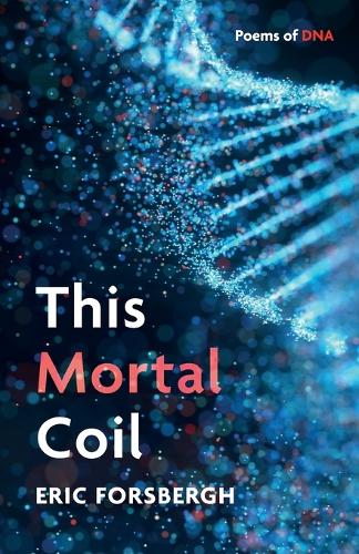 This Mortal Coil by Eric Forsbergh | Waterstones
