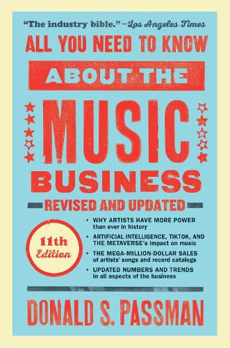All You Need to Know About the Music Business: Eleventh Edition (Hardback)