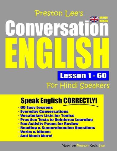 Preston Lee's Conversation English For Hindi Speakers Lesson 1 - 60 (British Version) - Preston Lee's English for Hindi Speakers (British Version) (Paperback)