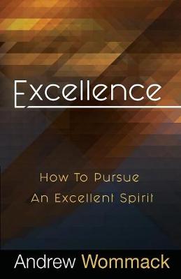 Excellence: How to Pursue an Excellent Spirit (Paperback)
