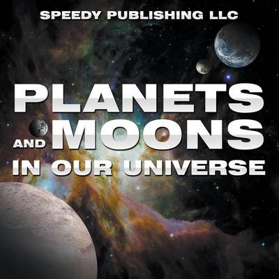 Planets and Moons in Our Universe (Paperback)