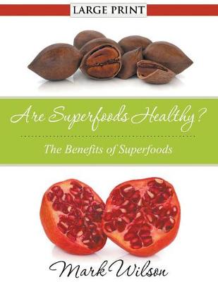 Are Superfoods Healthy?: The Benefits of Superfoods (Paperback)