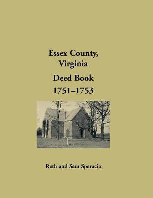 Essex County, Virginia Deed Book, 1751-1753 (Paperback)