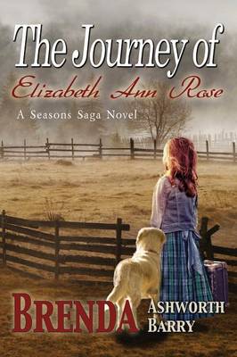 The Journey of Elizabeth Ann Rose (Paperback)
