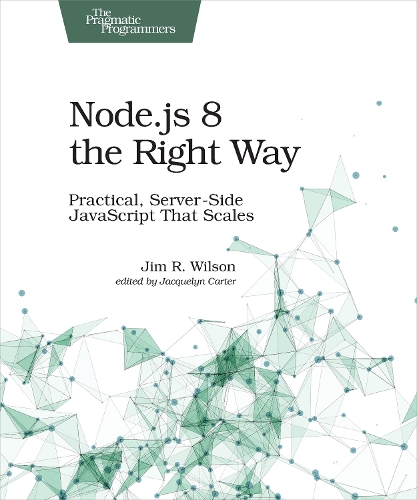 Node.js 8 the Right Way (Paperback)