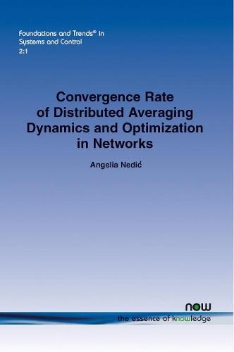 Convergence Rate of Distributed Averaging Dynamics and Optimization in Networks - Foundations and Trends in Systems and Control (Paperback)