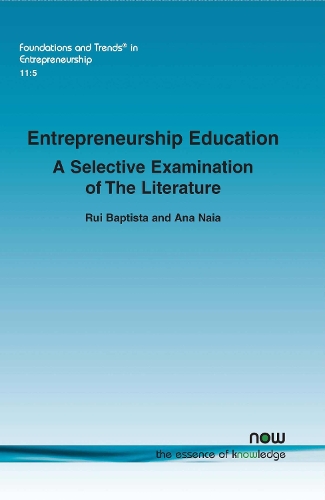 Entrepreneurship Education: A Selective Examination of The Literature - Foundations and Trends (R) in Entrepreneurship (Paperback)