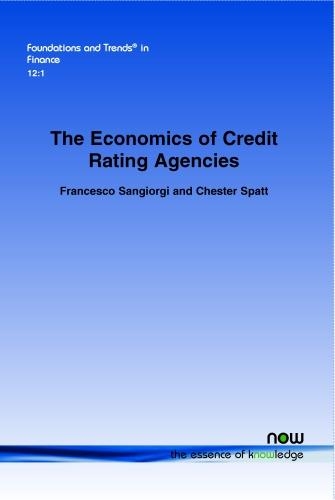 The Economics of Credit Rating Agencies - Foundations and Trends in Finance (Paperback)
