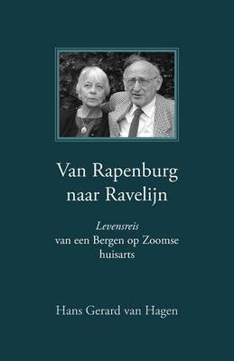 Van Rapenburg Naar Ravelijn: Levensreis (Paperback)